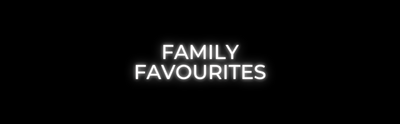 Family favourites